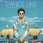 Dance Like - Harrdy Sandhu Mp3 Song